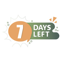 7 days countdown. Alert speech bubble. Flat green orange. Vector reminder design.