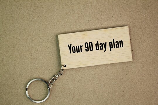 wooden tag with the words Your 90 day plan. In this final step of the framework you'll choose 3 goals to focus on in the first 90 days of the year - Powered by Adobe