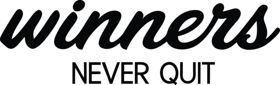 winner Never Quite typography Tshirt Design Print  Ready epos cut file 
