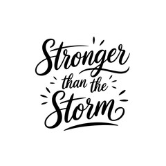 Stronger Than The Storm. Vector Design Isolated on White Background