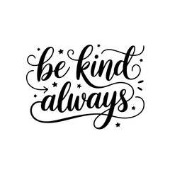 Be Kind Always. Vector Design Isolated on White Background