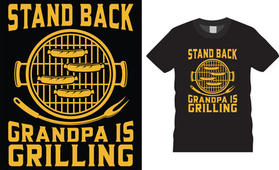 BBQ Premium vector typography t-shirt design Perfect for print Template.Stand back grandpa is grilling