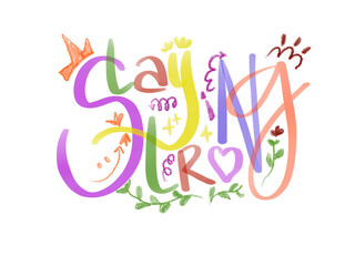 Stay Strong - Positive Quote in Doodle Style