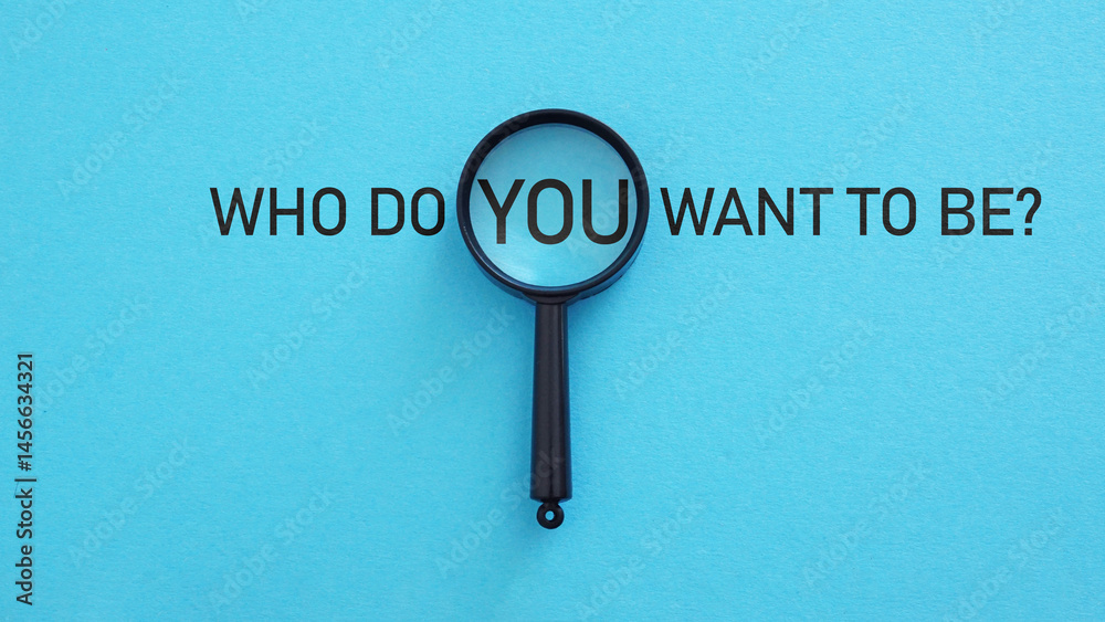 Poster who do you want to be is shown using the text