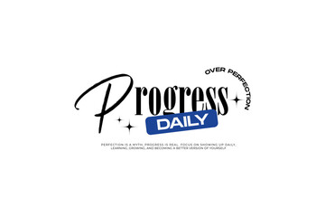 Progress over perfection, Typography streetwear urban fashion for printing