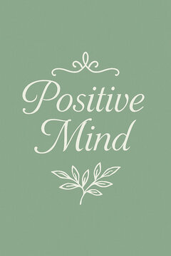 Eleganter Schriftzug &bdquo;Positive Mind&ldquo; mit dekorativem Pflanzenornament auf gr&uuml;nem Hintergrund &ndash; perfekt f&uuml;r positive Gedanken und Motivation.