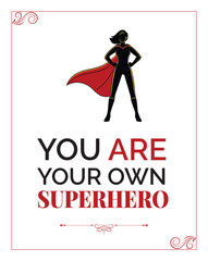You are your own superhero.