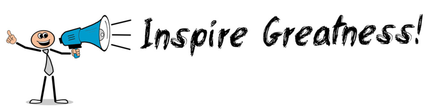 Inspire Greatness!
