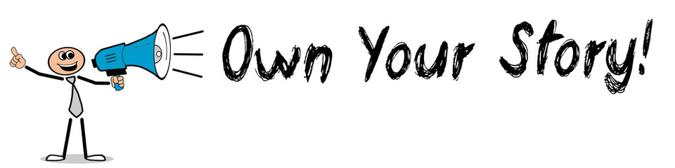 Own Your Story!