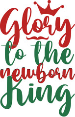 Naklejka premium Glory to the newborn King Typography design