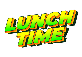 Lunch time. Text effect for restaurant advertising needs both online and offline
