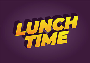Lunch time. Text effect for restaurant advertising needs both online and offline