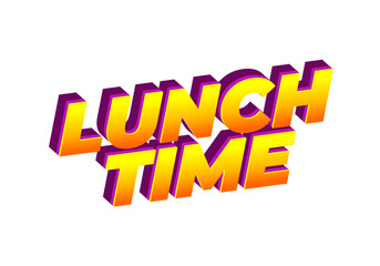 Lunch time. Text effect for restaurant advertising needs both online and offline