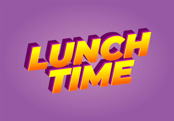 Lunch time. Text effect for restaurant advertising needs both online and offline