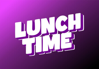 Lunch time. Text effect for restaurant advertising needs both online and offline