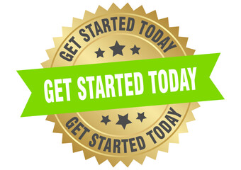 Obraz premium get started today. get started today round green and gold label isolated on transparent background