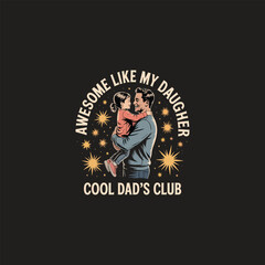 Father's day ,typography t shirt design vector art illustration