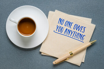 No one owes you anything, a powerful, sometimes uncomfortable idea rooted in radical responsibility, personal growth, and emotional independence.