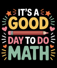 Its A Good Day To Do Math Test Day Testing Math Teachers