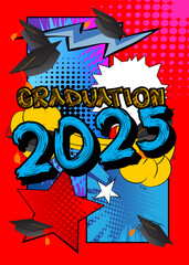Cartoon Graduation 2025, comic book Education Celebration. Retro vector comics pop art design.