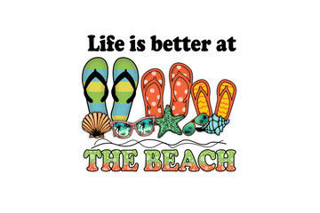 Life Is Better at the Beach - Summer PNG Sublimation Design
