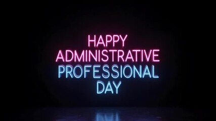 Happy Administrative Professional Day Neon Sign Glowing Celebration