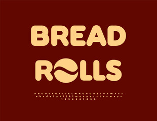 Vector Creative sticker Bread Rolls. Typography Abstract Font. Artistic Uppercase Alphabet Letters and Numbers set.