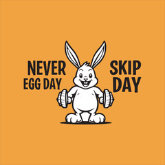 Never Skip Egg Day Funny Bunny Workout Design,Easter Bunny Lifting Weights Vector Art,Funny Gym Easter Bunny Illustration,Cartoon Bunny Exercise Motivational Quote,Never Skip Egg Day Easter Gym Graphi