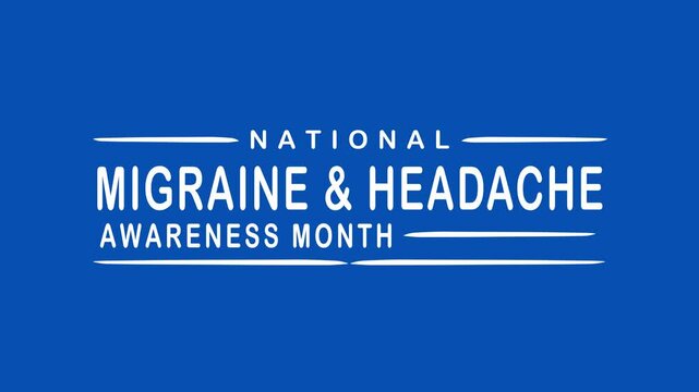 National Migraine and Headache Awareness Month text animation suitable for health campaigns, educational materials, blog posts, social media graphics.