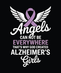 Alzheimer's and Brain Awareness t-Shirt design, Angels can not be everywhere. That's why God created Alzheimer's Girls