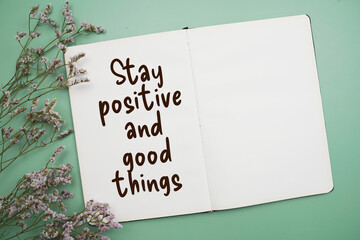 Stay positive and good things Inspirational and motivational quote