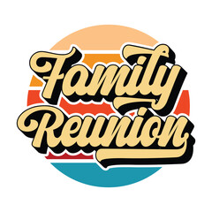 Vintage Family Reunion vector design, Family vacation t-shirt design, Family Trip shirt design retro Sunset