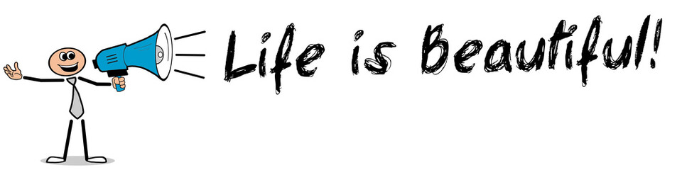 Obraz premium Life is Beautiful!