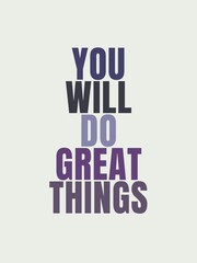 Quotes of the day simple posters You will do great things 
