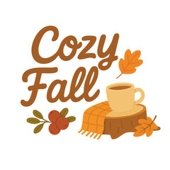 Vector flat doodle lettering with Cozy Fall phrase, hot drink, leaves, berries and stump.