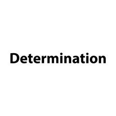 Determination—Simple Bold Text, Isolated on Black Background