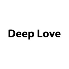 Deep Love —Simple Bold Text, Isolated on Black Background