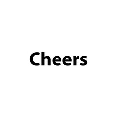 Cheers—Simple Bold Text, Isolated on Black Background