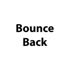 Bounce Back—Simple Bold Text, Isolated on Black Background