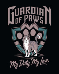 Proud Guardian Cat, "My Duty, My Love" Graphic Design. T shirt Design 
