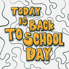 Obraz premium Back to school. typography design of today is back to school day in cartoon with fluid line art background