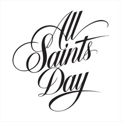 Fototapeta premium All Saints Day Calligraphy Design,Elegant All Saints Day Typography,Handwritten All Saints Day Lettering,Religious All Saints Day Poster Design,Minimalist All Saints Day Text Art,Classic All Saints