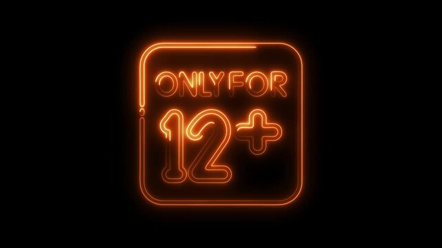 Neon orange animation of content restriction only for twelve plus age viewers