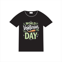 World Vegetarian Day T Shirt Design Illustration,Green and White Typography Design for Vegetarian Day,Vector T Shirt Artwork for World Vegetarian Day,Healthy Lifestyle Concept T Shirt Graphic