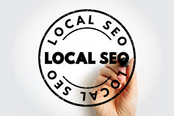 Local Seo - practice of optimizing a website in order to increase traffic, leads and brand awareness from local search, text concept stamp