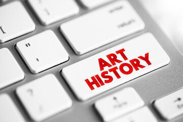 Art History - study of aesthetic objects and visual expression in historical and stylistic context,...