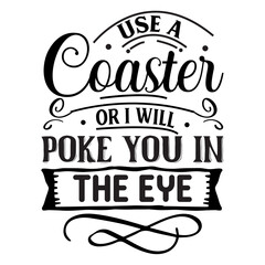 Obraz premium Beer Quote Svg,round earring png,coaster template,svg bundle,Tea Saying Svg,svg,funny quotes,Coaster Quote Svg,sarcastic png,keychain keyring set,positive quotes,Coffee Sayings,Funny Design Svg,mug,bu