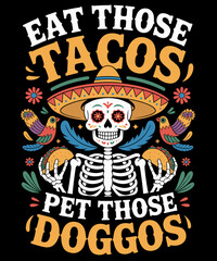 Eat Those Tacos Pet Those Doggos Funny Skull Dogo Meme