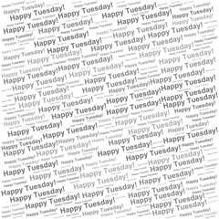 Fototapeta premium Word cloud with Happy Tuesday repeated.