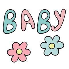 cute text baby with pink and blue flowers, gender party - boy or girl, holiday decor, vector set of cute colored children s elements in doodle style with black outline, set of elements